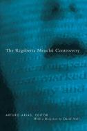 Rigoberta Menchu Controversy di Arturo Arias edito da University of Minnesota Press