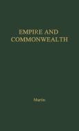 Empire and Commonwealth di Chester Martin, S. J. Martin, Martin edito da Greenwood Press