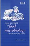 Case Studies in Food Microbiology for Food Safety and Quality di Rosa K. Pawsey edito da Royal Society of Chemistry