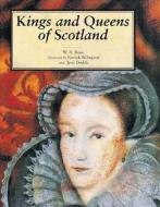 Kings and Queens of Scotland di W.A. Ross edito da Appletree Press Ltd