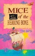 Mice of the Herring Bone di Tim Davis edito da BOB JONES UNIV PR