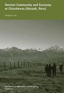 Ancient Community and Economy at Chinchawas di George F. Lau edito da Yale University Press