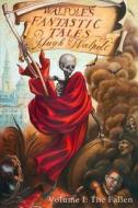 Walpole's Fantastic Tales, Volume I: The Fallen di Hugh Walpole edito da Bruin Books, LLC