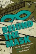 Behind the Mask di Kelly Link, Cat Rambo, Carrie Vaughn edito da Meerkat Press, LLC