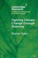 Fighting Climate Change Through Shaming di Sharon Yadin edito da Cambridge University Press
