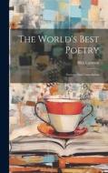 The World's Best Poetry: Sorrow And Consolation di Bliss Carman edito da LEGARE STREET PR