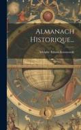 Almanach Historique... edito da LEGARE STREET PR