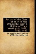 Record Of The Class Of 1837 In Yale University di Yale University Class of 1837 edito da Bibliolife