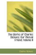 The Works Of Charles Dickens di Charles Dickens edito da Bibliolife