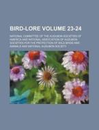 Bird-Lore Volume 23-24 di National Committee of the America edito da Rarebooksclub.com