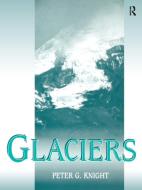 Glaciers di Peter Knight edito da Taylor & Francis Ltd