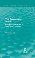 The Fragmented World di Chris Edwards edito da Taylor & Francis Ltd