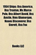 1964 Ships: Uss America, Uss Truxtun, Ms di Books Llc edito da Books LLC, Wiki Series