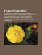 Franken (Region) di Quelle Wikipedia edito da Books LLC, Reference Series