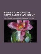 British and Foreign State Papers Volume 47 di Great Britain Foreign and Office edito da Rarebooksclub.com