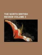 The North British Review Volume 3 di Books Group edito da Rarebooksclub.com