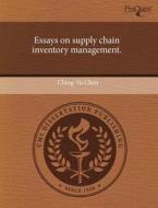Essays On Supply Chain Inventory Management. di Ching-Yu Chen edito da Proquest, Umi Dissertation Publishing