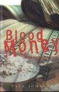 Blood Money di Paul Johnson edito da Lulu.com