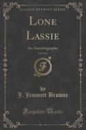 Lone Lassie, Vol. 3 Of 3 di J Jemmett Browne edito da Forgotten Books