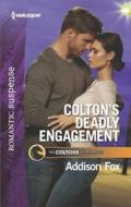 Colton's Deadly Engagement di Addison Fox edito da Harlequin Romantic Suspense