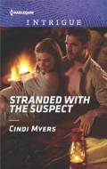 Stranded with the Suspect di Cindi Myers edito da Harlequin Intrigue