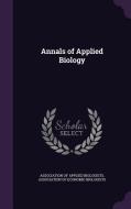 Annals Of Applied Biology edito da Palala Press