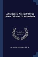 A Statistical Account of the Seven Colonies of Australasia edito da CHIZINE PUBN