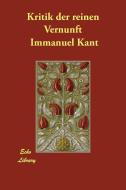 Kritik der reinen Vernunft di Immanuel Kant edito da PAPERBACKSHOPS.CO