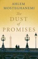 The Dust of Promises di Ahlem Mosteghanemi edito da Bloomsbury Publishing PLC