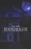 Moondragon di Diana Raffle edito da Publishamerica