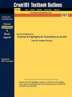 Outlines & Highlights For Economics By Arnold di Cram101 Textbook Reviews edito da Aipi