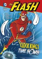 The Flash: Clock King's Time Bomb di Sean Tulien edito da STONE ARCH BOOKS