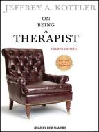 On Being a Therapist di Jeffrey A. Kottler edito da Tantor Audio