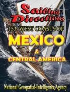 Sailing Directions 153 West Coasts of Mexico and Central America di Nga edito da Createspace