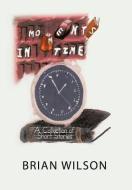 Moments in Time: A Collection of Short Stories di Brian Wilson edito da AUTHORHOUSE