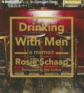 Drinking with Men di Rosie Schaap edito da Brilliance Corporation