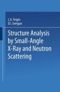 Structure Analysis by Small-Angle X-Ray and Neutron Scattering di L. A. Feigin, D. I. Svergun edito da Springer US