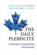 The Daily Plebiscite di David Cameron edito da University Of Toronto Press
