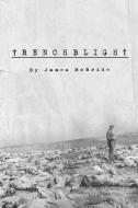 Trenchblight di James Mcbride edito da iUniverse