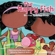 The Happy Fish di Esther Slade edito da Createspace