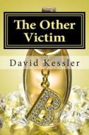 The Other Victim di David Kessler edito da Createspace