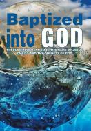 Baptized Into God di A. A. Walker edito da Xlibris