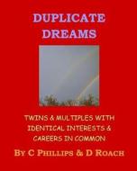 Duplicate Dreams di C. Phillips edito da Createspace