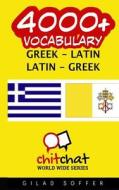 4000+ Greek - Latin Latin - Greek Vocabulary di Gilad Soffer edito da Createspace
