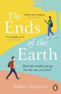 The Ends Of The Earth di Abbie Greaves edito da Transworld Publishers Ltd