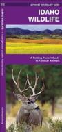 Idaho Wildlife: A Folding Pocket Guide to Familiar Animals di James Kavanagh, Waterford Press edito da WATERFORD PR