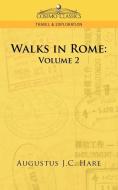 Walks in Rome di Augustus John Cuthbert Hare edito da Cosimo Classics