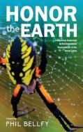 HONOR THE EARTH: INDIGENOUS RESPONSE TO di PHIL BELLFY edito da LIGHTNING SOURCE UK LTD