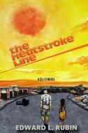 The Heatstroke Line: A CLI-Fi Novel di Edward L. Rubin edito da SUNBURY PR INC