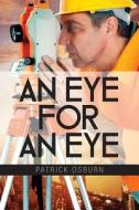 An Eye For An Eye di Patrick Osburn edito da Page Publishing, Inc.